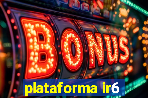 plataforma ir6